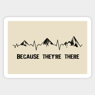 Love hiking - Because They’re There - light color Sticker